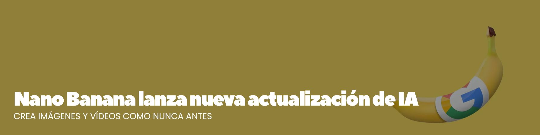 Nano Banana lanza nueva actualización de IA: crea imágenes y vídeos como nunca antes
